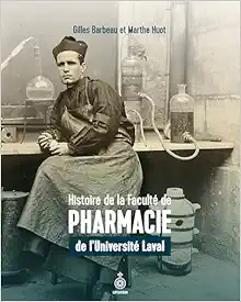 HISTOIRE DE LA FACULTE DE PHARMACIE DE L’UNIVERSITE LAVAL (PDF)