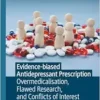 Evidence-biased Antidepressant Prescription: Overmedicalisation, Flawed Research, and Conflicts of Interest (PDF )