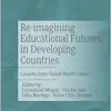 Re-imagining Educational Futures in Developing Countries: Lessons from Global Health Crises (PDF )