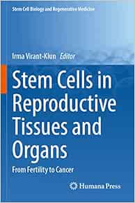 Stem Cells in Reproductive Tissues and Organs: From Fertility to Cancer (Stem Cell Biology and Regenerative Medicine) (EPUB)