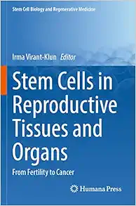 Stem Cells in Reproductive Tissues and Organs: From Fertility to Cancer (Stem Cell Biology and Regenerative Medicine) (PDF)