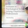 Attitudes to Psychological Stress Among Construction Professionals (PDF)