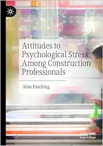 Attitudes to Psychological Stress Among Construction Professionals (PDF)