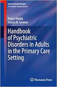 Handbook of Psychiatric Disorders in Adults in the Primary Care Setting (Current Clinical Practice) (PDF )