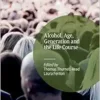 Alcohol, Age, Generation and the Life Course (Leisure Studies in a Global Era) (PDF)