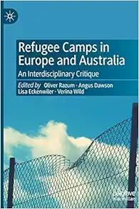 Refugee Camps in Europe and Australia: An Interdisciplinary Critique (PDF )