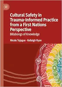 Cultural Safety in Trauma-Informed Practice from a First Nations Perspective: Billabongs of Knowledge (EPUB)