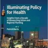 Illuminating Policy for Health: Insights From a Decade of Researching Urban and Regional Planning (Palgrave Studies in Public Health Policy Research) (EPUB)