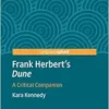 Frank Herbert’s “Dune”: A Critical Companion (Palgrave Science Fiction and Fantasy: A New Canon) (PDF )