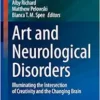 Art and Neurological Disorders: Illuminating the Intersection of Creativity and the Changing Brain (Current Clinical Neurology) (EPUB)