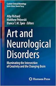 Art and Neurological Disorders: Illuminating the Intersection of Creativity and the Changing Brain (Current Clinical Neurology) (EPUB)