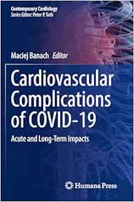 Cardiovascular Complications of COVID-19: Acute and Long-Term Impacts (Contemporary Cardiology) (PDF)