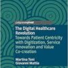 The Digital Healthcare Revolution: Towards Patient Centricity with Digitization, Service Innovation and Value Co-creation (EPUB)