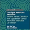 The Digital Healthcare Revolution: Towards Patient Centricity with Digitization, Service Innovation and Value Co-creation (PDF )