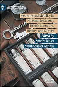 Medicine and Mobility in Nineteenth-Century British Literature, History, and Culture (Studies in Mobilities, Literature, and Culture) (EPUB)