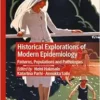 Historical Explorations of Modern Epidemiology: Patterns, Populations and Pathologies (Medicine and Biomedical Sciences in Modern History) (EPUB)
