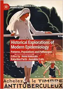 Historical Explorations of Modern Epidemiology: Patterns, Populations and Pathologies (Medicine and Biomedical Sciences in Modern History) (EPUB)