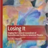 Losing It: Staging the Cultural Conundrum of Dementia and Decline in American Theatre (PDF)