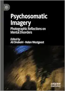 Psychosomatic Imagery: Photographic Reflections on Mental Disorders (PDF)