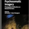 Psychosomatic Imagery: Photographic Reflections on Mental Disorders (EPUB) Psychosomatic Imagery: Photographic Reflections on Mental Disorders (EPUB)