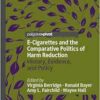 E-Cigarettes and the Comparative Politics of Harm Reduction: History, Evidence, and Policy (PDF)