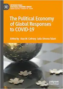 The Political Economy of Global Responses to COVID-19 (International Political Economy Series) (PDF)