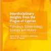 Interdisciplinary Insights from the Plague of Cyprian: Pathology, Epidemiology, Ecology and History (PDF)