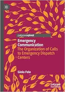 Emergency Communication: The Organization of Calls to Emergency Dispatch Centers (PDF)