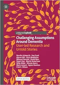 Challenging Assumptions Around Dementia: User-led Research and Untold Stories (EPUB)