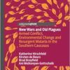 New Wars and Old Plagues: Armed Conflict, Environmental Change and Resurgent Malaria in the Southern Caucasus (EPUB)