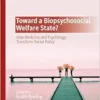 Toward a Biopsychosocial Welfare State?: How Medicine and Psychology Transform Social Policy (PDF)