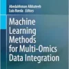 Machine Learning Methods for Multi-Omics Data Integration (EPUB) Machine Learning Methods for Multi-Omics Data Integration (EPUB)