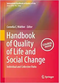 Handbook of Quality of Life and Social Change: Individual and Collective Paths (International Handbooks of Quality-of-Life) (PDF)