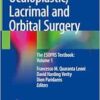 Oculoplastic, Lacrimal and Orbital Surgery: The ESOPRS Textbook: Volume 1 (EPUB) Oculoplastic, Lacrimal and Orbital Surgery: The ESOPRS Textbook: Volume 1 (EPUB)