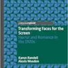 Transforming Faces for the Screen: Horror and Romance in the 1920s (EPUB) Transforming Faces for the Screen: Horror and Romance in the 1920s (EPUB)