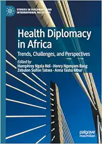 Health Diplomacy in Africa: Trends, Challenges, and Perspectives (Studies in Diplomacy and International Relations) (EPUB)