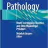 Forensic Pathology: Death Investigation Bioethics and Other Medicolegal Principles (EPUB) Forensic Pathology: Death Investigation Bioethics and Other Medicolegal Principles (EPUB)