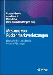 Messung von Rückenmarksverletzungen: Ein praktischer Leitfaden für Outcome-Messungen (German Edition) (EPUB) Messung von Rückenmarksverletzungen: Ein praktischer Leitfaden für Outcome-Messungen (German Edition) (EPUB)
