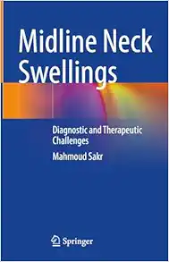 Midline Neck Swellings: Diagnostic and Therapeutic Challenges (EPUB) Midline Neck Swellings: Diagnostic and Therapeutic Challenges (EPUB)