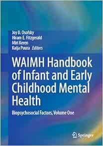 WAIMH Handbook of Infant and Early Childhood Mental Health: Biopsychosocial Factors, Volume One (EPUB)