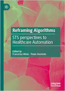 Reframing Algorithms: STS perspectives to Healthcare Automation (PDF)