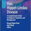 Von Hippel-Lindau Disease: A Comprehensive Guide to Diagnosis, Treatment, and Management (PDF)
