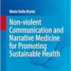 Non-violent Communication and Narrative Medicine for Promoting Sustainable Health (New Paradigms in Healthcare) (PDF ) Non-violent Communication and Narrative Medicine for Promoting Sustainable Health (New Paradigms in Healthcare) (PDF )