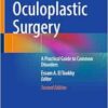 Oculoplastic Surgery: A Practical Guide to Common Disorders, 2nd Edition (PDF ) Oculoplastic Surgery: A Practical Guide to Common Disorders, 2nd Edition (PDF )