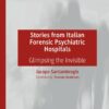 Stories from Italian Forensic Psychiatric Hospitals: Glimpsing the Invisible (EPUB)