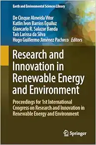 Research and Innovation in Renewable Energy and Environment: Proceedings for 1st International Congress on Research and Innovation in Renewable Energy … (Earth and Environmental Sciences Library) (EPUB)
