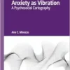 Anxiety as Vibration: A Psychosocial Cartography (Studies in the Psychosocial) (PDF)