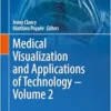 Medical Visualization and Applications of Technology ‒ Volume 2 (Biomedical Visualization, 5) (PDF ) Medical Visualization and Applications of Technology ‒ Volume 2 (Biomedical Visualization, 5) (PDF )