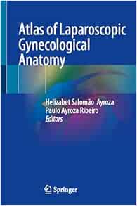 Atlas of Laparoscopic Gynecological Anatomy (PDF)