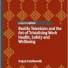 Reality Television and the Art of Trivialising Work Health, Safety and Wellbeing (EPUB)